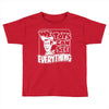 we toys can see everything Toddler T-shirt