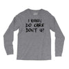 I Really Do Care Don't U? Long Sleeve Shirts