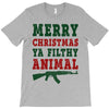 Merry Christmas Ya Filthy Animal T-Shirt