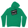 work sux Hoodie