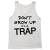 don't grow up it's a trap (2) Tank Top