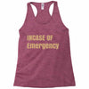 incase of emergency Racerback Tank