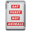 eat pussy not animals iPad Mini Case