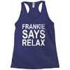 Frankie Says Relax Racerback Tank