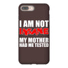i'm not insane my mother iPhone 8 Plus