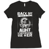 Back Of I Have A Crazy Aunt And I am not Afraid To Use Her Ladies Fitted T-Shirt