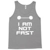 not fast Tank Top