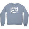 nick kurt dale Crewneck Sweatshirt