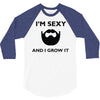 im sexy and i grow it 3/4 Sleeve Shirt