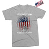 Honor Those Who Place Their Life on the Line so you can Live Yours Exclusive T-shirt