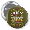 i am a July women Pin-back button