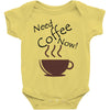 need coffee now! Baby Onesie