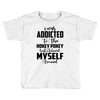 i was addicted to the hokey pokey Toddler T-shirt
