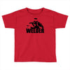 i am welder Toddler T-shirt