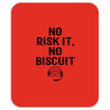 no risk it, no biscuit Mousepad