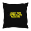 cloudy eyes, empty hearts, might lose Throw Pillow