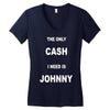 the only cash i need is johnny Women's V-Neck T-Shirt