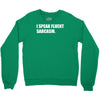 sarcasmo Crewneck Sweatshirt