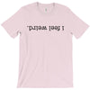 I Feel Weird T-Shirt