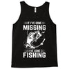 If I've Gone Missing Fishing Tank Top
