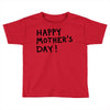 happy mothers Toddler T-shirt