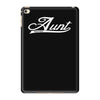 aunt since 2016 iPad Mini 4