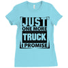 Just One More Truck I Promise Ladies Fitted T-Shirt
