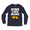 Kind As A Mother Long Sleeve Shirts