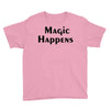 magic happens Youth Tee