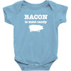 bacon is meat candy Baby Onesie