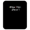 how you doing Mousepad