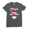 sleigh all day Ladies Fitted T-Shirt