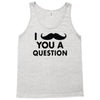 i mustache you a question Tank Top