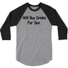 funny t shirt will buy drinks for sex rude tee offensive shirt 3/4 Sleeve Shirt