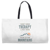 I Don't Need Therapy I Just Need To Go To The Mountains Weekender Totes