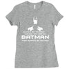 always be yourself, unless you can be batman funny Ladies Fitted T-Shirt
