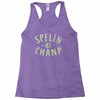 spelin chanp best trending Racerback Tank