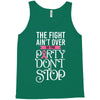 the fight ain't over so the party don't stop black Tank Top