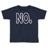 no Toddler T-shirt