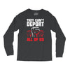 they can't deport all of us Long Sleeve Shirts