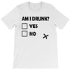 am i drunk T-Shirt