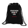 friends don't lie Drawstring Bags