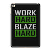 work hard blaze hard iPad Mini 4