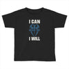 i can  i will Toddler T-shirt