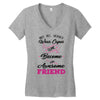 Not All Heroes Wear Capes Some Become An Awesome Friend Women's V-Neck T-Shirt