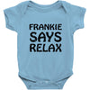 frankie says relax t shirt Baby Onesie