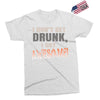i don't get drunk Exclusive T-shirt