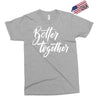 better together 3 Exclusive T-shirt
