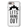 lets hang out iPhone 8 Plus Case