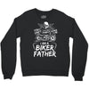 You Cant Scare Me I am Biker Father Crewneck Sweatshirt